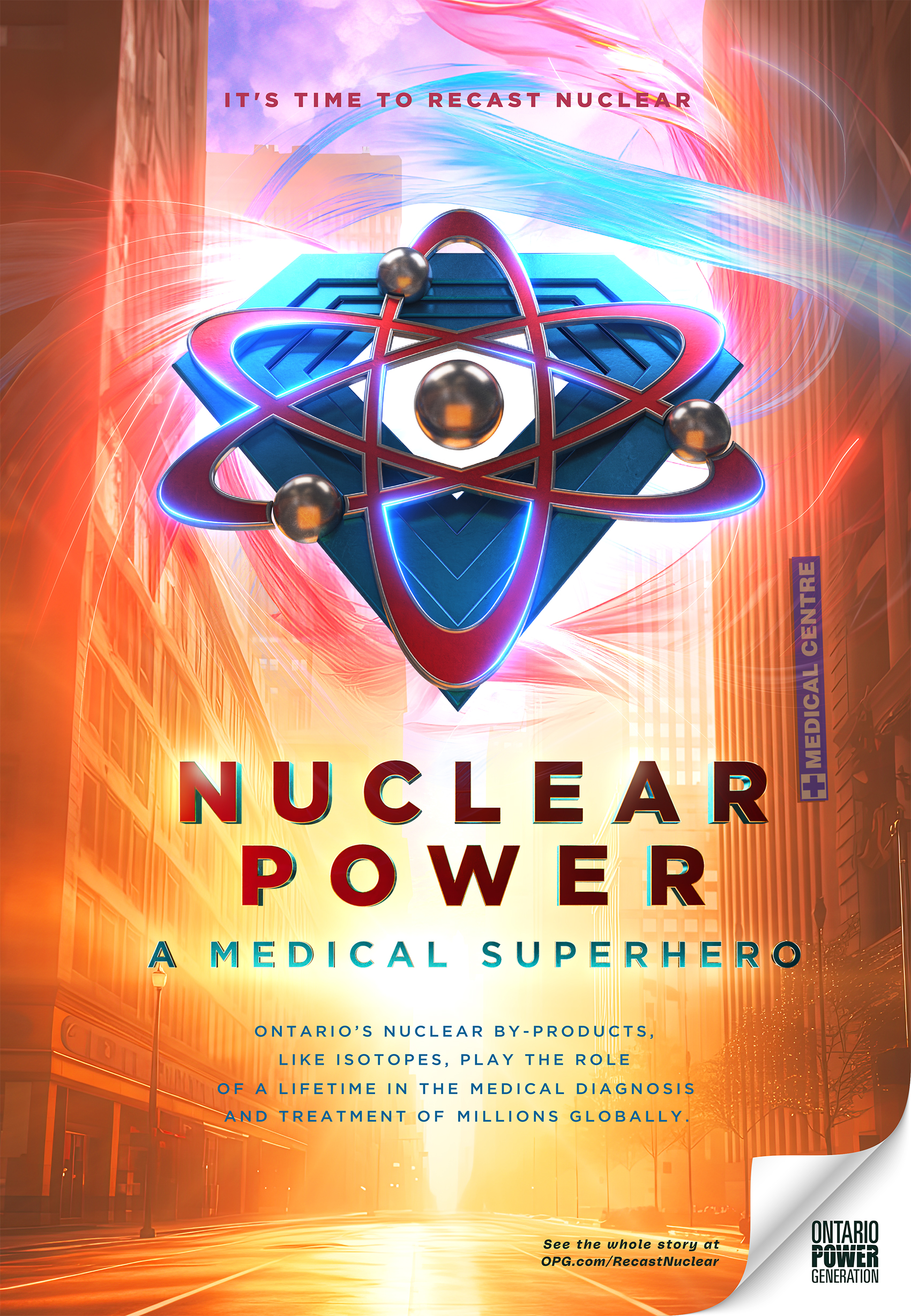 OPG Nuclear Advocacy_Nuclear Power Poster_Update "NUCLEAR POWER - A medical superhero. Ontario's nuclear by-products, like isotopes, play the role of a lifetime in the medical diagnosis and treatment of millions globally."