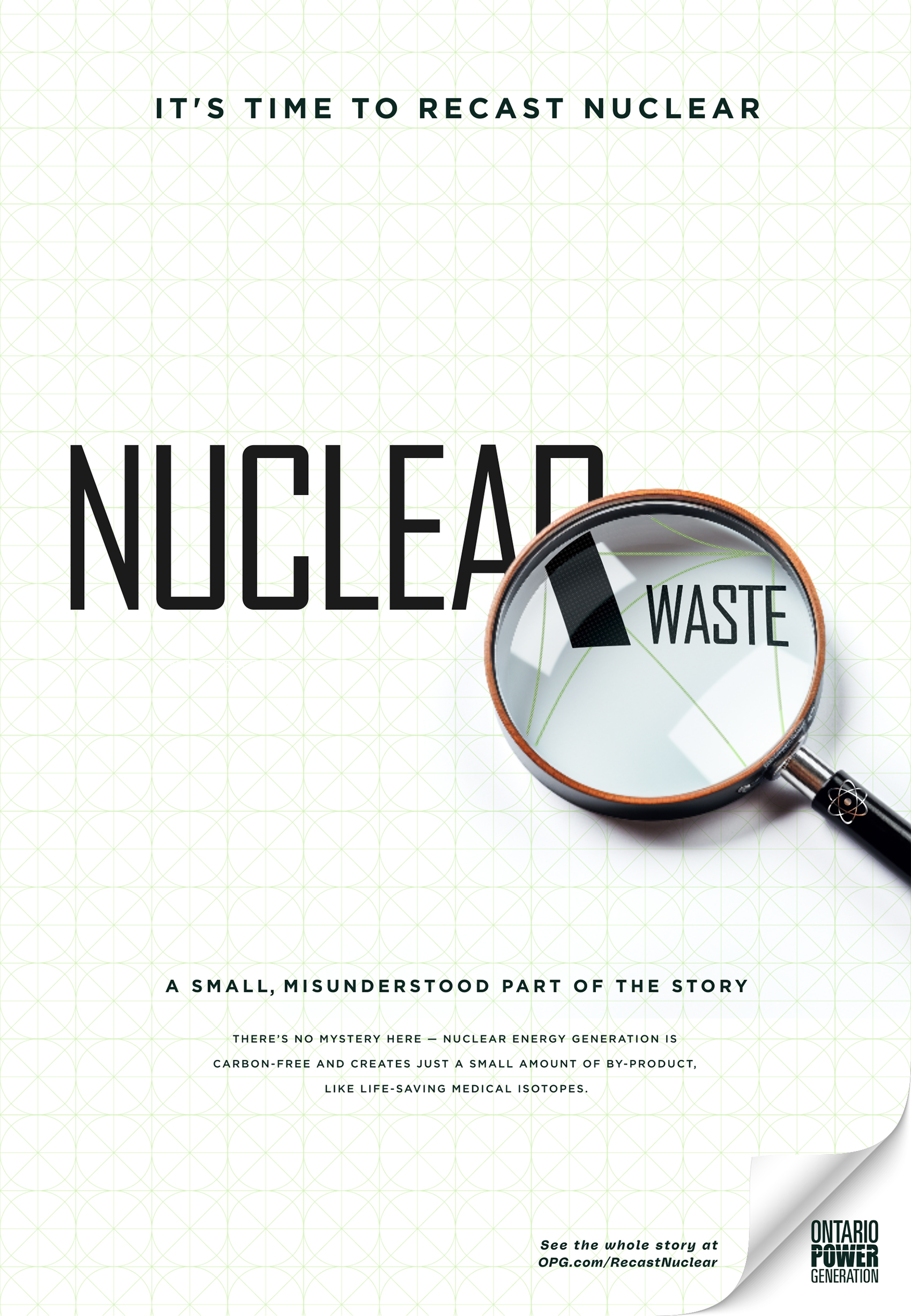 OPG Nuclear Advocacy_Nuclear Waste Poster "NUCLEAR WASTE - A small, misunderstood part of the story. There's no mystery here - nuclear energy generation is carbon-free and creates just a small amount of by-product, like life-saving medical isotopes."