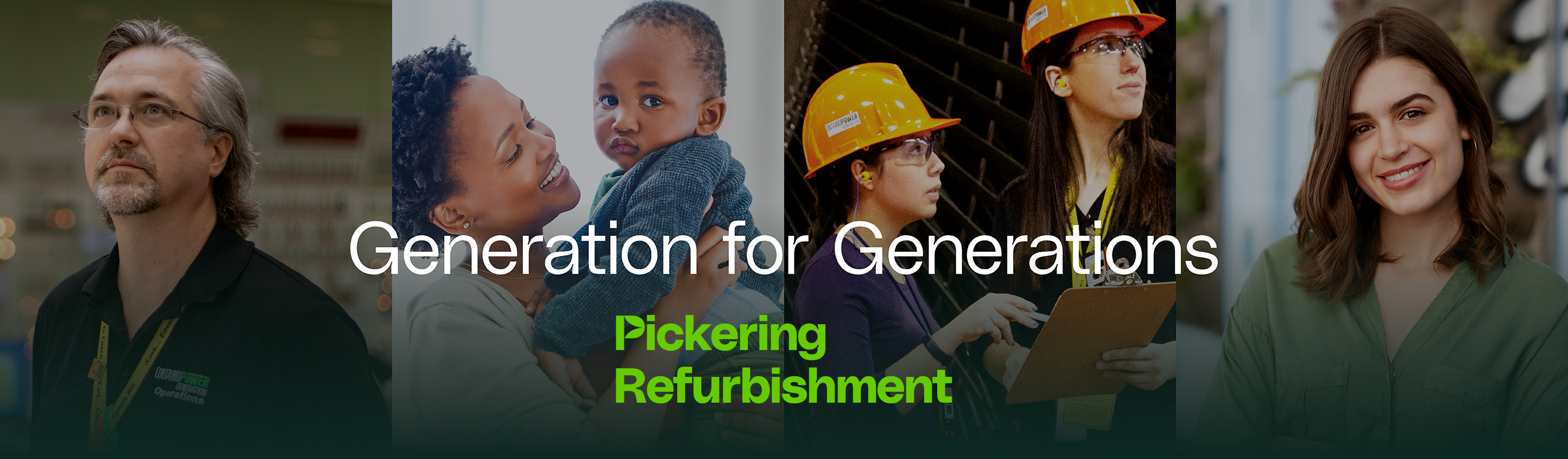 Collage of Pickering Nuclear Generating Station employees and community members representing the generation for generations that the Pickering Refurbisment project will deliver.